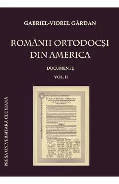 Romanii ortodocsi din America: documente Vol.2