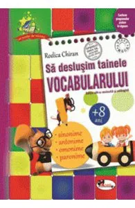 Sa deslusim tainele vocabularului de Rodica Chiran