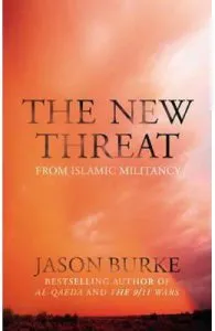 The New Threat From Islamic Militancy de Jason Burke
