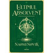 Ultimul absolvent (Seria Scoala Solomonarilor, partea a II-a)