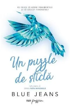 Un puzzle de sticla. Seria Fata invizibila Vol.2 de Blue Jeans