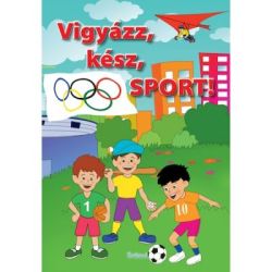 Vigyazz, kesz, Sport! / Pe locuri, fiti gata, SPORT!