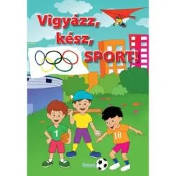 Vigyazz, kesz, Sport! / Pe locuri, fiti gata, SPORT!