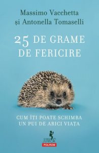 25 de grame de fericire. Cum iti poate schimba un pui de arici viata