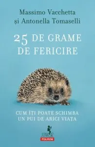 25 de grame de fericire. Cum iti poate schimba un pui de arici viata