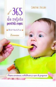 365 de retete pentru copii: de la 4 luni la 3 ani