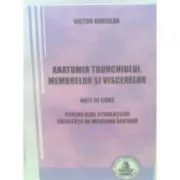 Anatomia trunchiului, membrelor si viscerelor. Pentru uzul studentilor Facultatii de medicina dentara de Victor Nimigean