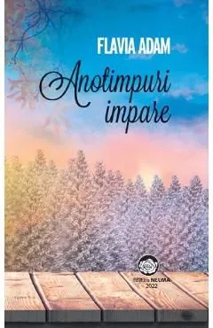 Anotimpuri impare de Flavia Adam