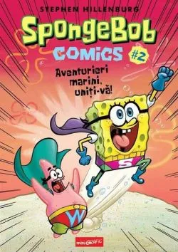Aventurieri marini, uniți-vă! SpongeBob Comics (Vol. 2) de Stephen Hillenburg