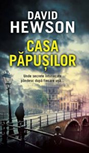 Casa papusilor. Unde secrete intunecate pandesc dupa fiecare usa...