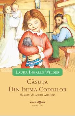 Casuta din inima codrilor. Seria Casuta din prerie Vol.1