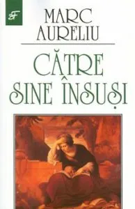 Catre sine insusi de Marc Aureliu