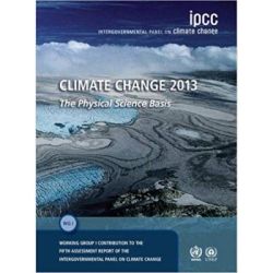 Climate Change 2013 – The Physical Science Basis: Working Group I Contribution to the Fifth Assessment Report of the Intergovernmental Panel on Climate Change