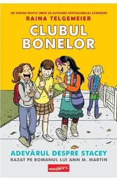 Clubul bonelor Vol.2: Adevarul despre Stacey de Raina Telgemeier