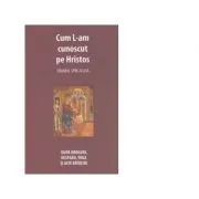 Cum l-am cunoscut pe Hristos. Drumul spre casa. Dupa droguri, desfrau, yoga si alte rataciri de Danion Vasile