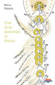 Cum sa ne desavarsim in Hristos dupa chipul Sau