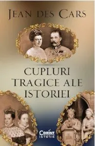 Cupluri tragice ale istoriei de Jean Des Cars