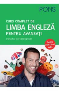 Curs complet de limba engleza Pons pentru avansati + CD