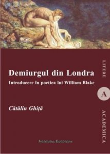 Demiurgul din Londra. Introducere in poetica lui William Blake