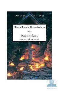 Despre vedenii, duhuri si minuni de Ignatie Briancianinov