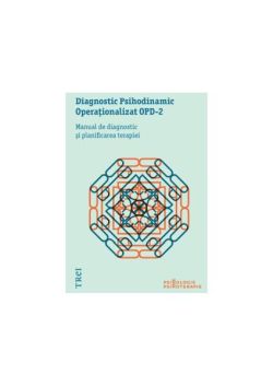 Diagnostic Psihodinamic Operaţionalizat OPD‑2. Manual de diagnostic şi planificarea terapiei