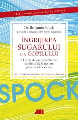 Dr. Spock: Îngrijirea sugarului şi a copilului de Benjamin Spock