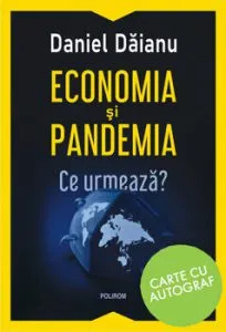 Economia si pandemia. Ce urmeaza?-carte cu autograf de Daniel Daianu