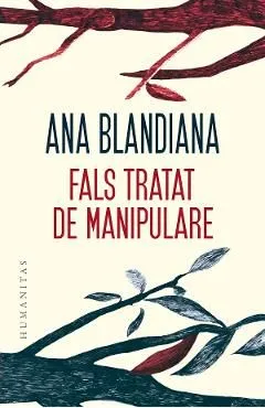 Fals tratat de manipulare de Ana Blandiana
