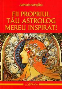 Fii propriul tau astrolog de Astronin Astrofilus