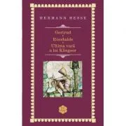 Gertrud. Rosshalde. Ultima vara a lui Kilngsor de Hermann Hesse