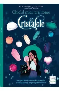 Ghidul micii vrajitoare. Cristalele de Emily Anderson