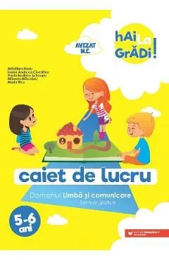 Hai la gradi! Limba si comunicare. Semne grafice 5-6 ani de Ioana Andreea Ciocalteu