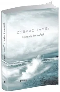 Iesirea la suprafata de Cormac James
