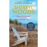Impartasind acelasi vis de Sherryl Woods