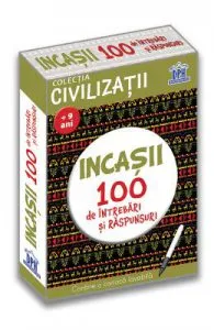 Incasii. 100 de intrebari si raspunsuri de Gabriela Girmacea