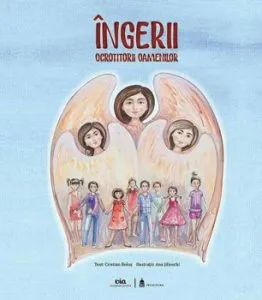 Ingerii. Ocrotitorii oamenilor de Bolos Cristian