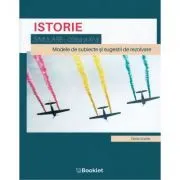 Istorie, clasa a 11-a. Simulare. Modele de subiecte si sugesiti de rezolvare de Elena Scarlat