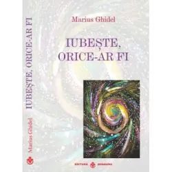 Iubeste, orice-ar fi de Marius Ghidel