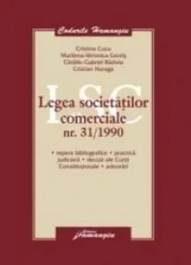 Legea societatilor comerciale nr. 31/1990. Repere bibliografice, practica judiciara, decizii ale Curtii Constitutionale, adnotari
