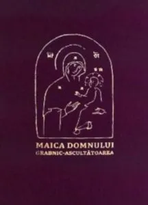 Maica domnului, grabnic-ascultatoarea de Autor Colectiv