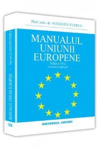 Manualul Uniunii Europene ed.6 de Augustin Fuerea