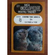 Mica enciclopedie pentru tineret, volumul 8. Comunicarea in lumea vie