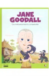 Micii mei eroi. Jane Goodall de Javier Alonso Lopez