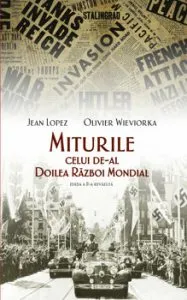 Miturile celui de-al Doilea Razboi Mondial - editia a II-a revizuita de Jean Lopez
