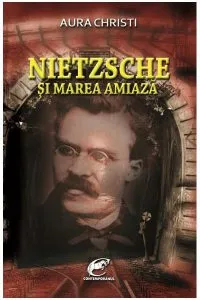 Nietzsche si Marea Amiaza de Aura Christi