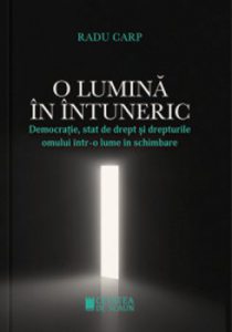 O lumina in intuneric. Democratie, stat de drept si drepturile omului intr-o lume in schimbare