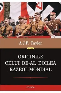 Originile celui de-al Doilea Razboi Mondial de A.J.P. Taylor