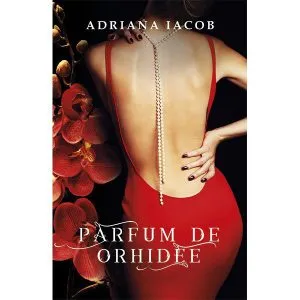 Parfum de orhidee de Adriana Iacob