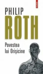 Povestea lui Orisicine de Philip Roth