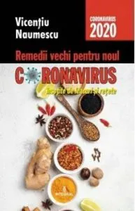 Remedii vechi pentru noul Coronavirus de Vicentiu Naumescu